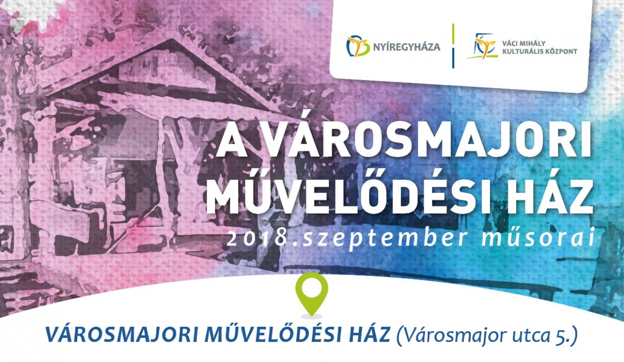 A Városmajori Művelődési Ház szeptemberi programajánlata