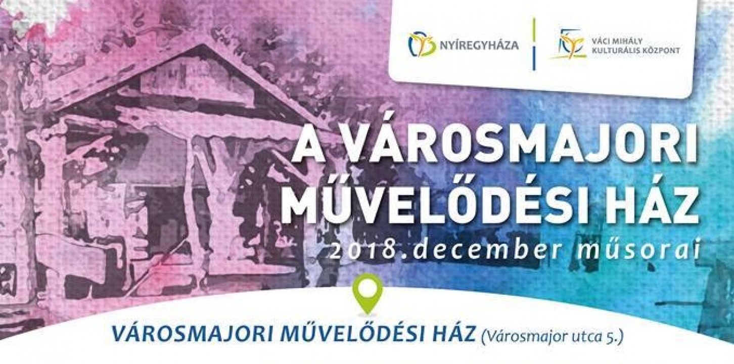 A Városmajori Művelődési Ház decemberi programajánlata
