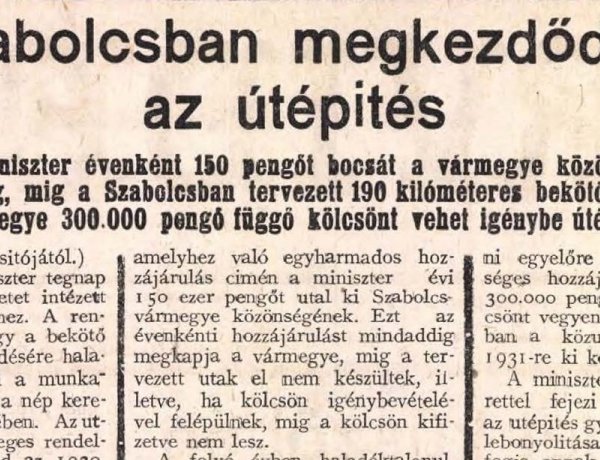 90 éve a Nyírvidék hasábjain robbant be a hír – Szabolcsban megkezdődött az útépítés!