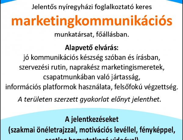 Álláshirdetés: jelentős nyíregyházi foglalkoztató keres marketingkommunikációs munkatársat