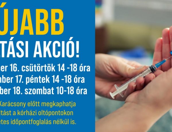 Csütörtök délutántól szombatig újabb oltási akció lesz az oltópontokon – Íme a megyei helyszínek és időpontok