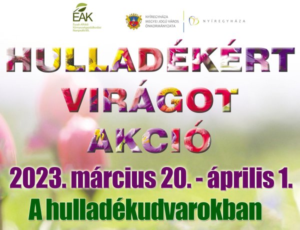Hamarosan startol a hulladékért virágot akció