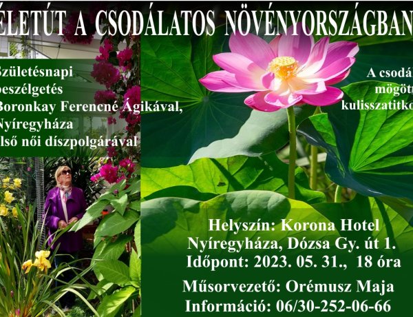 Életút a csodálatos növényországban - Születésnapi beszélgetés Boronkay Ferencné Ágikával