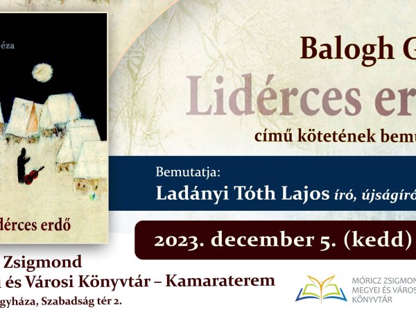 Balogh Géza Lidérces erdőbe csábítja az érdeklődőket