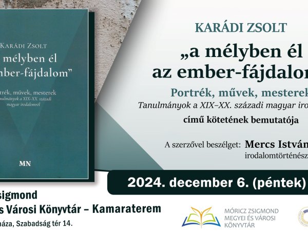  „A mélyben él az ember-fájdalom” - Karádi Zsolt kötetbemutatóra készül 