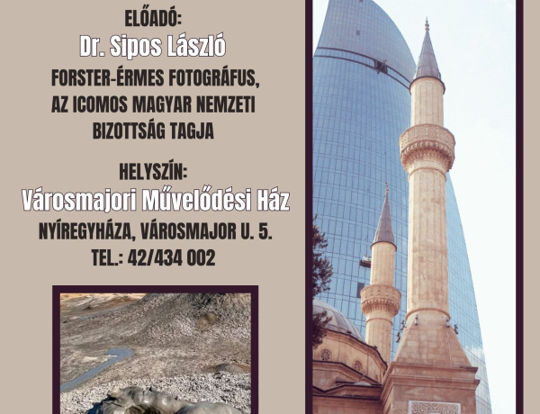 Azerbajdzsán, a tűz országa - Dr. Sipos László előadása a Városmajorban