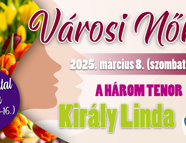 Ez a nőnap Király lesz! – És persze a Három Tenor is koncertezik!