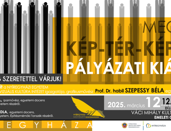 KÉP-TÉR-KÉP - Nézze meg Ön is Nyíregyházi Művészeti Szakgimnázium Pályázati Kiállítását