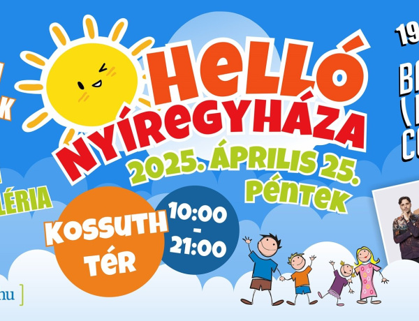 Helló Nyíregyháza - Mutatjuk az idei esemény részletes programját!