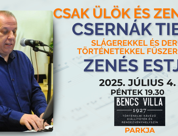 Csernák Tibor zenél pénteken a Bencs Villa Parkjában