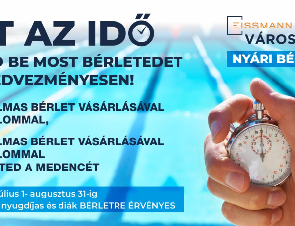 Nyári bérletakció az Eissmann Városi Uszodában – kedvezményekkel várják az úszás szerelmeseit!