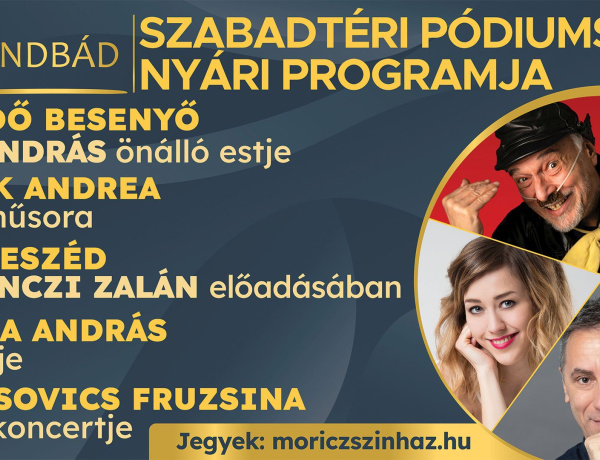 Nyári színházi és zenei élményekkel vár a Szindbád Szabadtéri Pódiumszínpad!