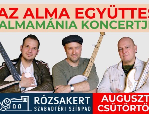 Az Alma együttes koncertje várja a Rózsakert Szabadtéri Színpadon a legkisebbeket
