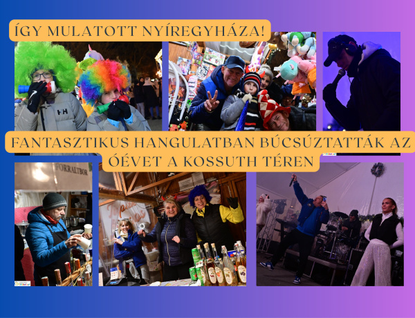 Fantasztikus hangulatban búcsúztatták az óévet a nyíregyháziak a Kossuth téren