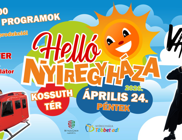 Programokkal és esti koncerttel várja a látogatókat a Helló Nyíregyháza!