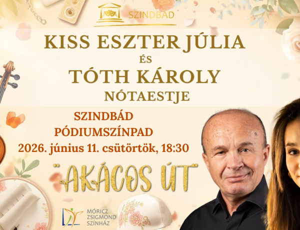 Nótaestet ad Kiss Eszter Júlia és Tóth Károly a Szindbád Pódiumszínpadon