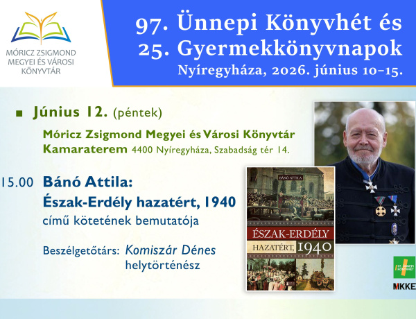 Észak-Erdély hazatérésének történetét idézi fel Nyíregyházán Bánó Attila