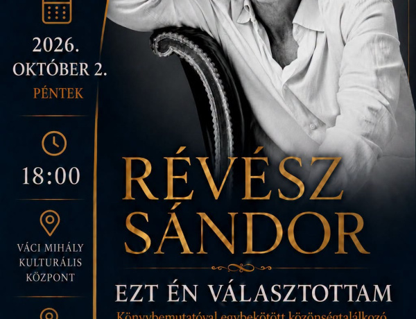 Révész Sándor őszinte vallomása Nyíregyházán – könyvbemutatóra és közönségtalálkozóra várják az érdeklődőket