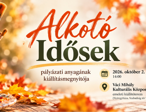 Alkotó Idősek – Kiállítás nyílik a szépkorúak pályázati munkáiból Nyíregyházán