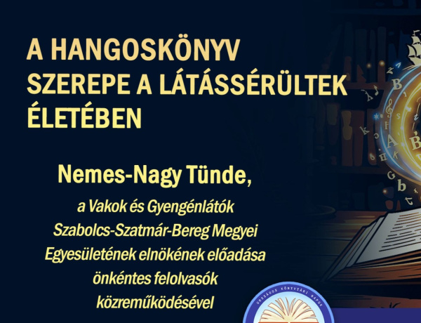 Hangoskönyvek a látássérültek mindennapjaiban – Különleges előadás lesz Nyíregyházán