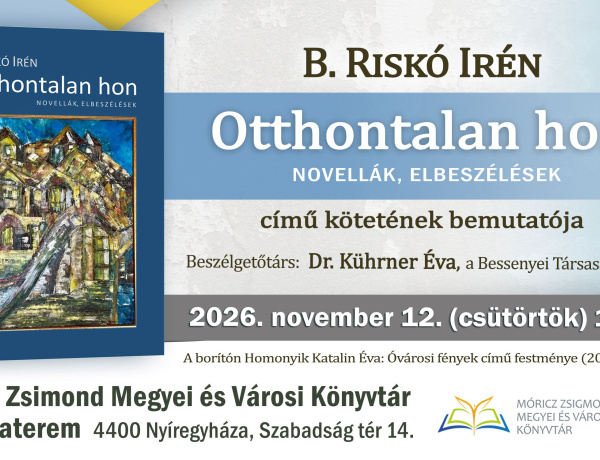 Otthontalan hon – B. Riskó Irén új kötetét mutatják be Nyíregyházán