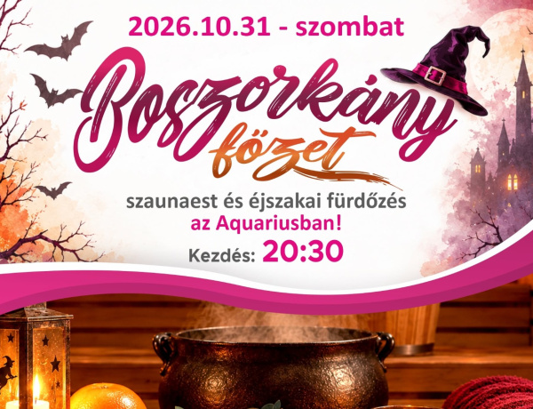 Micsoda? Boszorkányfőzet készül az Aquariusban? - szaunamesterek és éjszakai fürdőzés várják a vendégeket