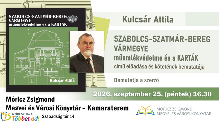 Múltunk őrzői – Szabolcs-Szatmár-Bereg vármegye műemlékvédelméről mesél Kulcsár Attila