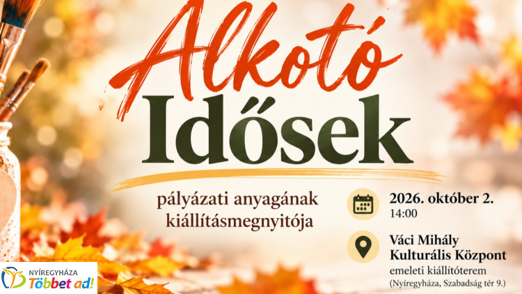 Alkotó Idősek – Kiállítás nyílik a szépkorúak pályázati munkáiból Nyíregyházán