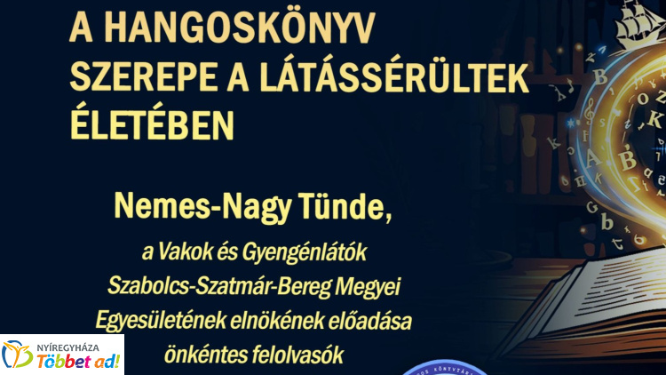 Hangoskönyvek a látássérültek mindennapjaiban – Különleges előadás lesz Nyíregyházán