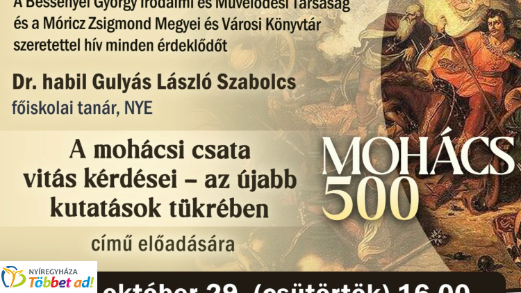 Új megvilágításban a mohácsi csata – különleges történelmi előadás Nyíregyházán