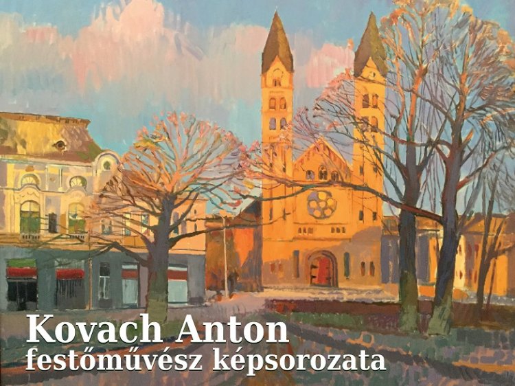  Kovach Anton festőművész képsorozata Nyíregyházán, a VMKK-ban 