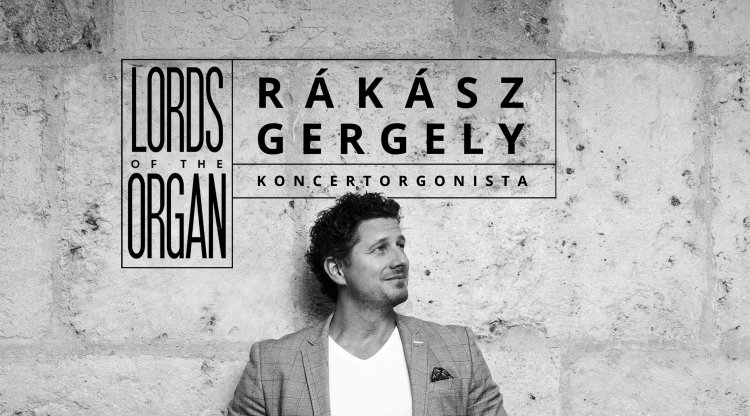Lords of the Organ - Rákász Gergely koncertje Nyíregyházán 