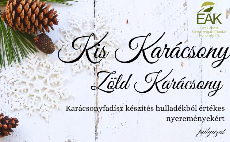 Kis Karácsony Zöld Karácsony – Karácsonyfadísz készítés hulladékból értékes ajándékokért pályázat 