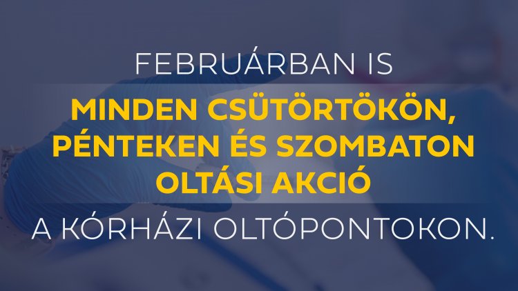 Februárban is minden csütörtökön, pénteken és szombaton oltási akció