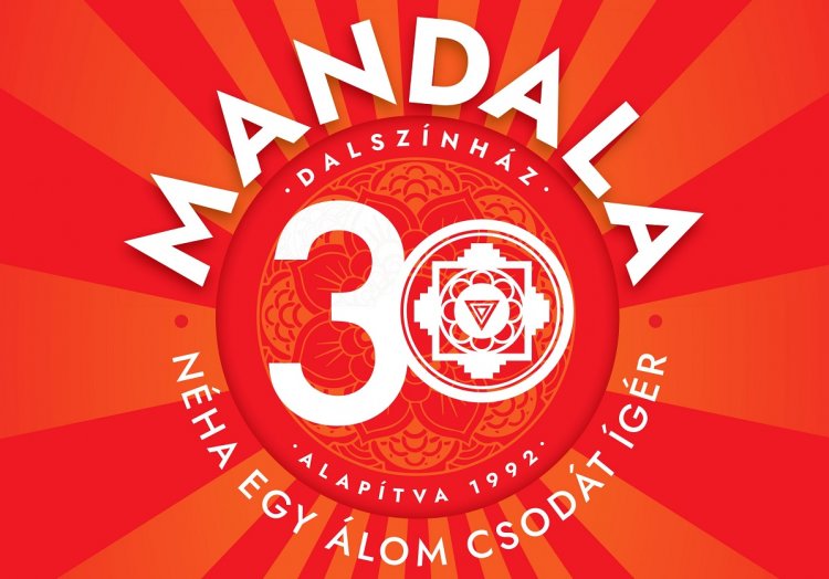 Néha egy álom csodát ígér - A 30 éves Mandala  jubileumi rendezvényei