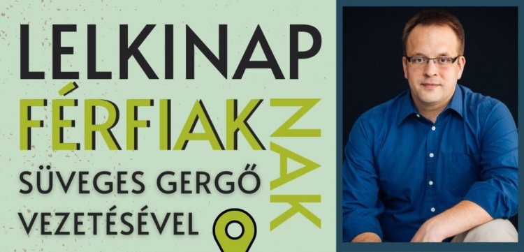 Egyházmegyei lelkinap férfiaknak Süveges Gergő vezetésével