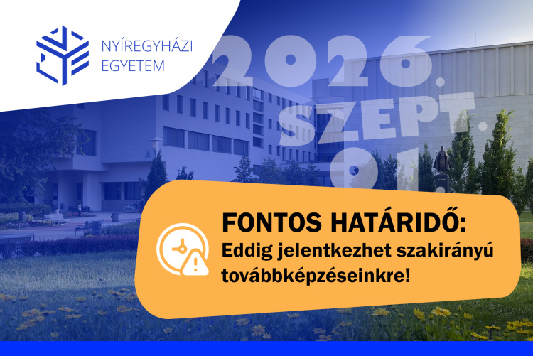 Már csak egy hétig lehet jelentkezni a Nyíregyházi Egyetem szakirányú továbbképzéseire