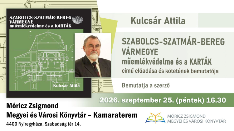 Múltunk őrzői – Szabolcs-Szatmár-Bereg vármegye műemlékvédelméről mesél Kulcsár Attila