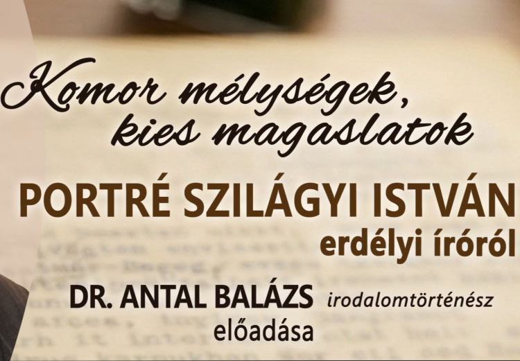 Komor mélységek, kies magaslatok – előadás Szilágyi István erdélyi íróról