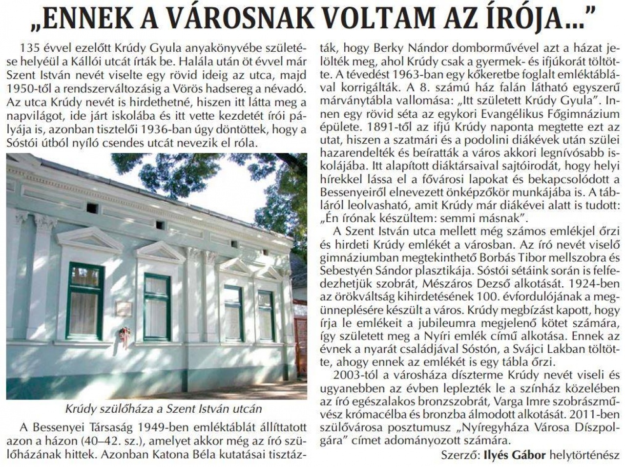 AMIRÕL AZ UTCÁK MESÉLNEK... „ENNEK A VÁROSNAK VOLTAM AZ ÍRÓJA…”